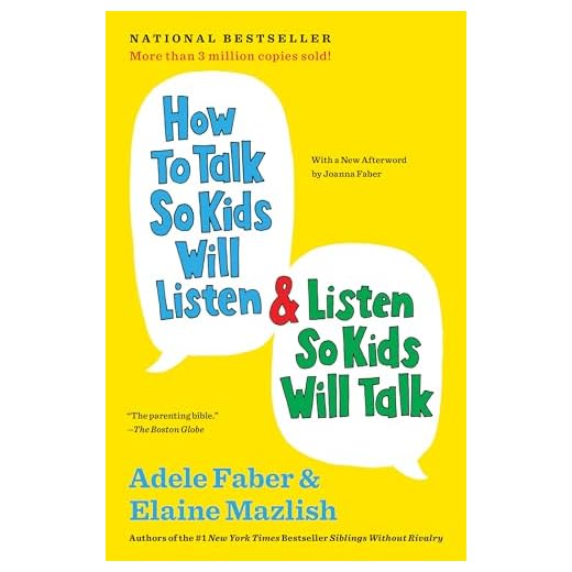 How to Talk So Kids Will Listen & Listen So Kids Will Talk (The How To Talk Series)
