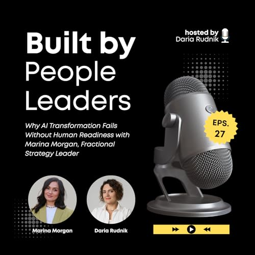 #27 Why AI Transformation Fails Without Human Readiness with Marina Morgan, Fractional Strategy Leader