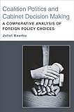 Coalition Politics and Cabinet Decision Making: A Comparative Analysis of Foreign Policy Choices