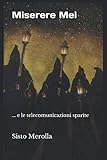 storia delle comunicazioni di massa  Miserere Mei: ... e le telecomunicazioni sparite