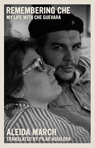Remembering Che: My Life with Che Guevara (The Che Guevara Library) (English Edition)