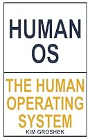 Human OS: The Human Operating System 1942604920 Book Cover