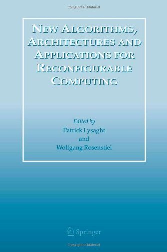 New Algorithms, Architectures and Applications for Reconfigurable Computing