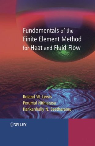 Fundamentals of the Finite Element Method for Heat and Fluid Flow 1 ...