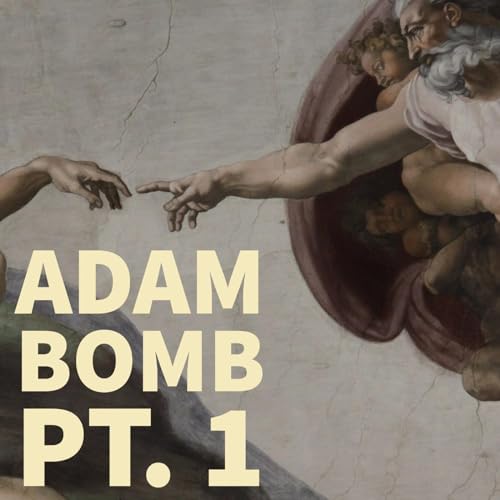 Adam Bomb Pt. I