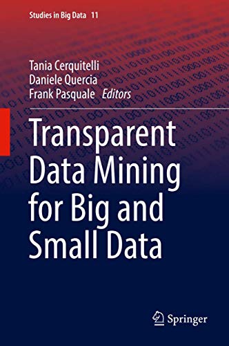 Transparent Data Mining for Big and Small Data: 32 (Studies in Big Data) view 2