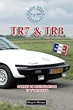  TRIUMPH TR7 & TR8: CARNET DE RESTAURATION ET D’ENTRETIEN