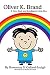 Oliver K. Brand...A Very Kind and Intelligent Little Boy