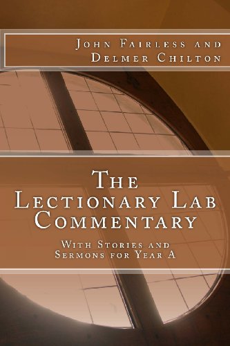 The Lectionary Lab Commentary: With Stories and Sermons for Year A: Volume 1