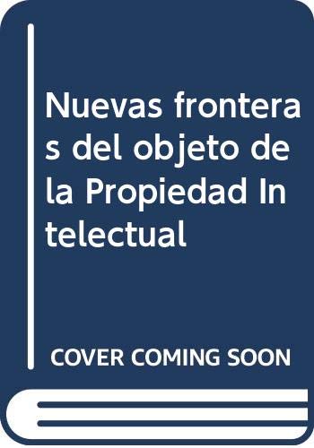 Nuevas fronteras del objeto de la propiedad intelectual: Puentes, perfumes, senderos y embalajes