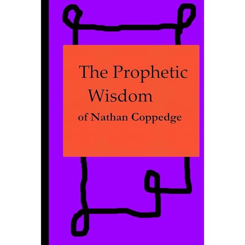 Nathan Coppedge - The Prophetic Wisdom of Nathan Coppedge episode artwork
