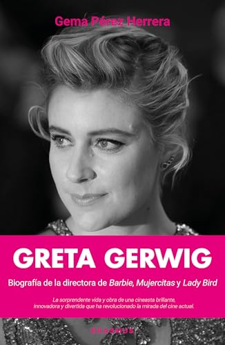 Greta Gerwig; Biografía de la directora de Barbie, Mujercitas y Lady Bird (Contrapposto)