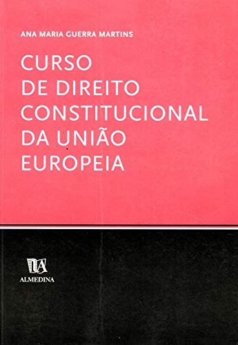 Curso de direito constitucional da União Europeia: