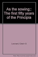 As the sowing;: The first fifty years of the Principia B0007DRROW Book Cover