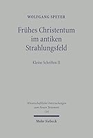 Fruhes Christentum Im Antiken Strahlungsfeld: Kleine Schriften II 3161470516 Book Cover