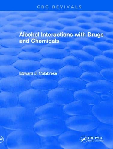 Alcohol Interactions with Drugs and Chemicals (CRC Press Revivals)