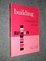 Building a Christian Home B000E1W0UI Book Cover