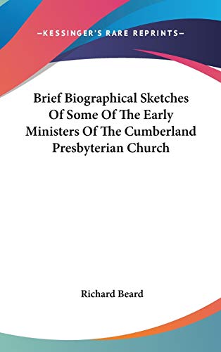 Brief Biographical Sketches Of Some Of The Early Ministers Of The Cumberland Presbyterian Church
