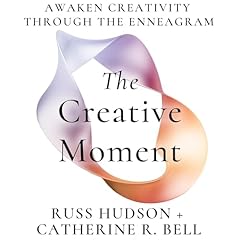 The Creative Moment Audiolibro Por Russ Hudson, Catherine Bell arte de portada