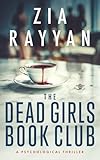 The Dead Girls Book Club: A Psychological Thriller