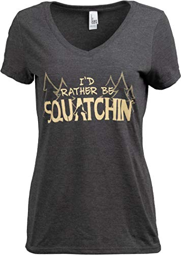I'd Rather be Squatchin' | Funny Official Gone Bigfoot Sasquatch Hunter Silly Joke Women's T-Shirt for Women -(Vneck,Medium Charcoal I'd Rather be Squatchin' | Funny Official Gone Bigfoot Sasquatch Hunter Silly Joke Women's T-Shirt for Women -(Vneck,Medium Charcoal