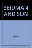 Rare - Elick Moll SEIDMAN AND SON Comedy in Three Acts First ed Labor Union Fine HC DJ B001DOK6QA Book Cover