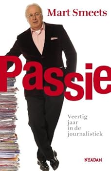 Paperback Passie Veertig Jaar in De Journalistiek [Dutch] Book