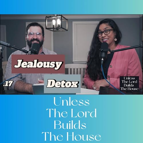 Jealousy Detox: Clearing Out Comparison for Good | Unless The Lord Builds The House