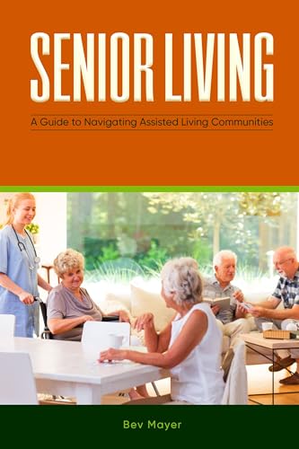 Senior Living: A Guide to Navigating Assisted Living Communities ...