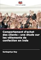 Comportement d'achat des clients : une étude sur les vêtements de confection en Inde (French Edition) 6208656869 Book Cover