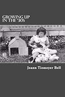 Growing Up in the '30s 1503357112 Book Cover