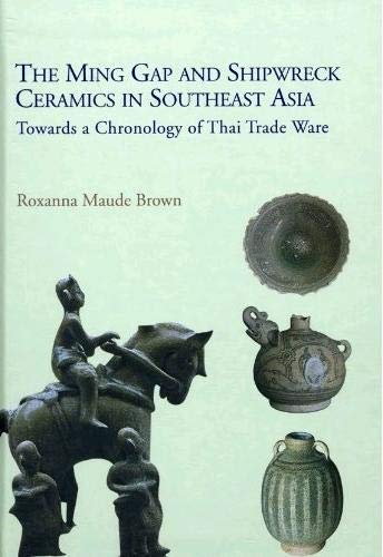 The Ming Gap and Shipwreck Ceramics in Southeast Asia