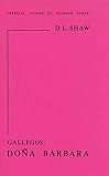  Gallegos: \"Dona Barbara\": 4 (Critical Guides to Spanish Texts S.)