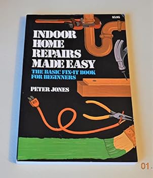 Loose Leaf Indoor home repairs made easy Book