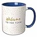 3dRose Welcome To The Team Office Work mate New Job Gift For Employees Staff 11oz Two-Tone Blue Mug