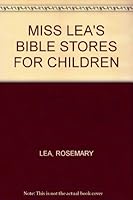 MISS LEA'S BIBLE STORES FOR CHILDREN B0041KTPHO Book Cover