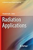  Radiation Applications (An Advanced Course in Nuclear Engineering, Band 7)