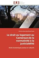Le Droit Au Logement Au Cameroun: de la Normativité À La Justiciabilité 6131597626 Book Cover