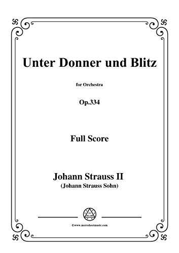 Johann Strauss II-Unter Donner und Blitz,Op.324,for Orchestra (French Edition)