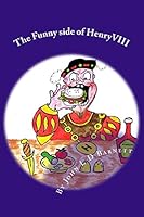The Funny Side of Henry VIII 1517411475 Book Cover