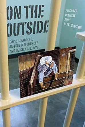 On the Outside: Prisoner Reentry and Reintegration