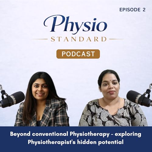 Beyond Conventional Physiotherapy: Exploring Physiotherapist's Hidden Potential
