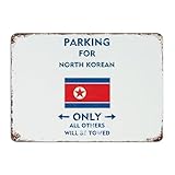 Panneau en métal « Parking for North Korean Only 25,4 x 35,6 cm » - Décoration amusante pour porte d'entrée, magasin, buanderie - Panneau de garage pour homme - Drapeau de la ville - Souvenir