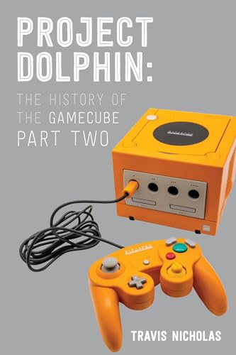 Project Dolphin : Part 2: Interviews and more (Project Dolphin: The History of the GameCube)