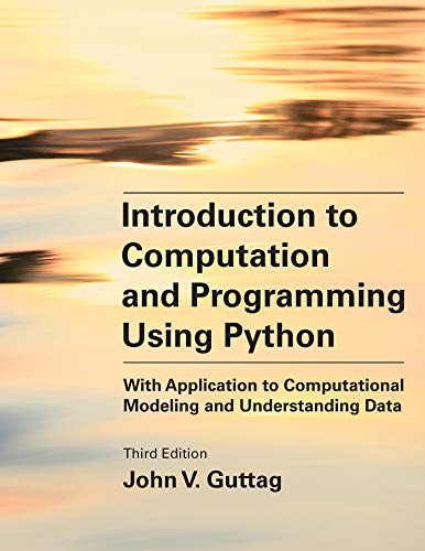 Introduction to Computation and Programming Using Python, third edition ...