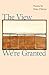 The View We're Granted (Johns Hopkins: Poetry and Fiction)