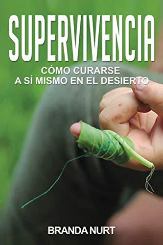 Supervivencia: Cómo curarse a sí mismo en el desierto