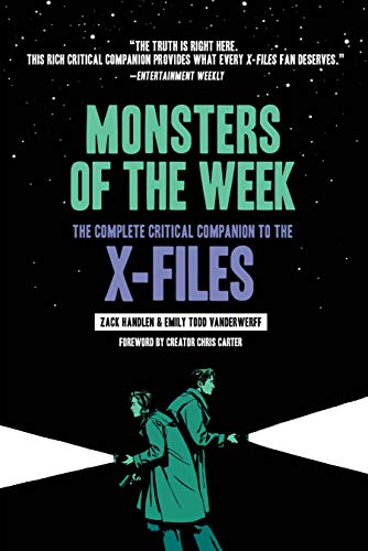 Monsters of the Week: The Complete Critical Companion to the X-Files