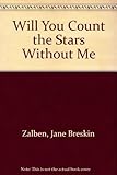 Will You Count the Stars Without Me?