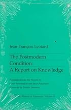 The Postmodern Condition: A Report on Knowledge (Theory and History of Literature, Volume 10)